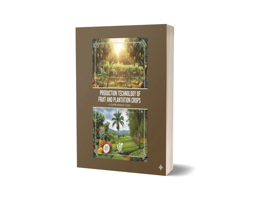 Production Technology of Fruits and Plantation Crops: A Comprehensive Guide